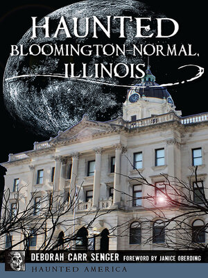cover image of Haunted Bloomington-Normal, Illinois